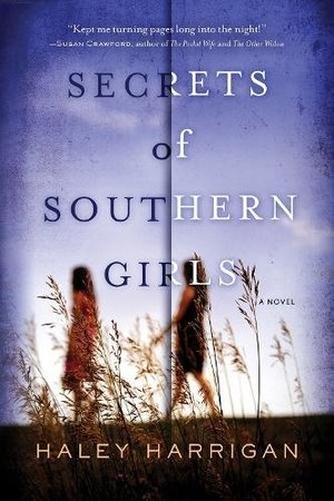 Secrets of Southern Girls: A Novel by Haley Harrigan